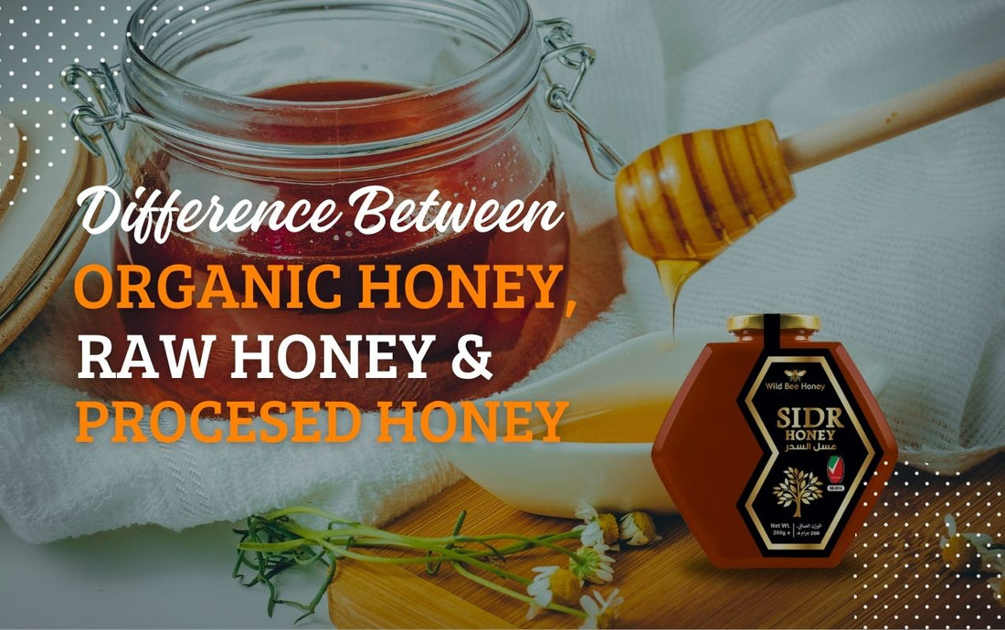 Difference between Organic Honey Vs Raw Honey VS Procesed Honey
