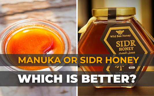 Manuka or Sidr Honey Which one is better