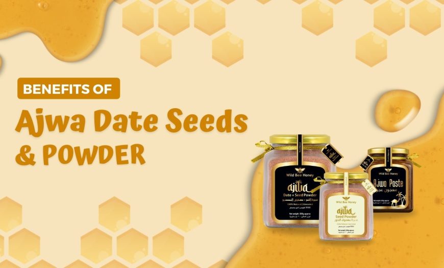 25 Benefits of Ajwa Date Seeds and Powder (Dubai, UAE)
