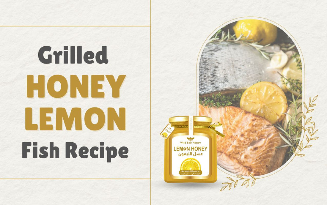 Best Grilled Honey Lemon Fish Recipe to Cook Dubai (UAE)