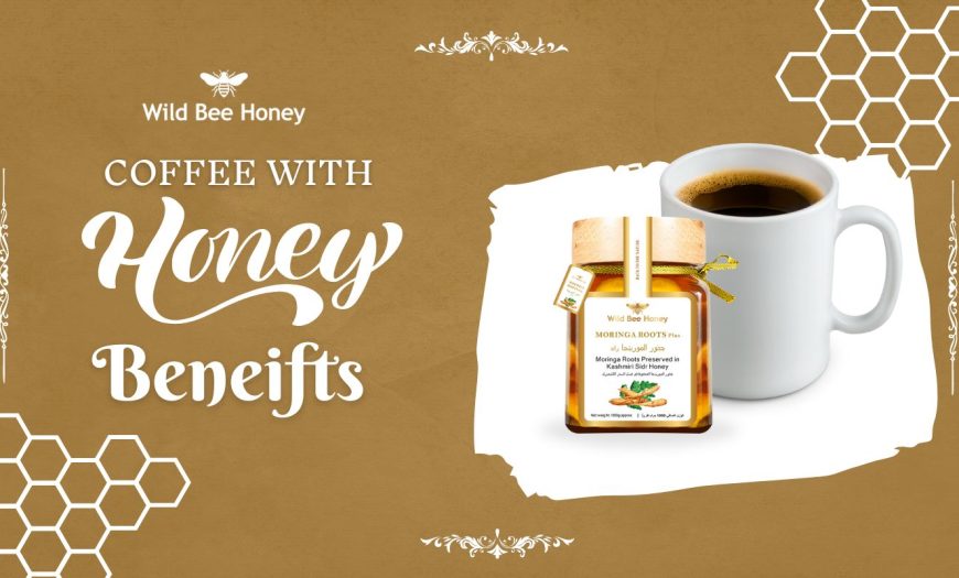 16 Coffee With Honey Benefits For Healthy Lifestyle (Dubai, UAE)